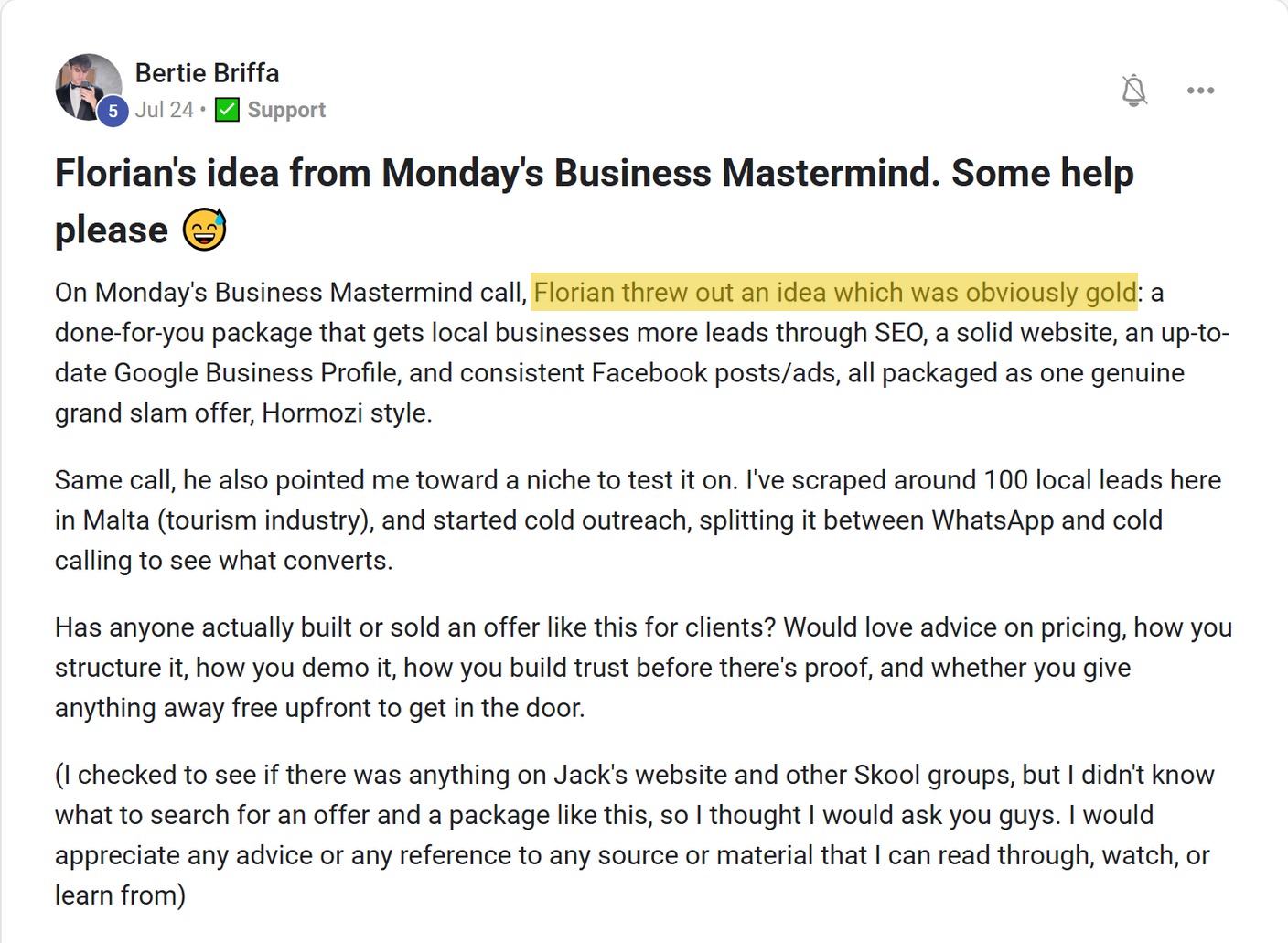 Skool post by Bertie Briffa: "Florian's idea from Monday's Business Mastermind. Some help please 😅" - Florian's idea from Monday's Business Mastermind. Some he…