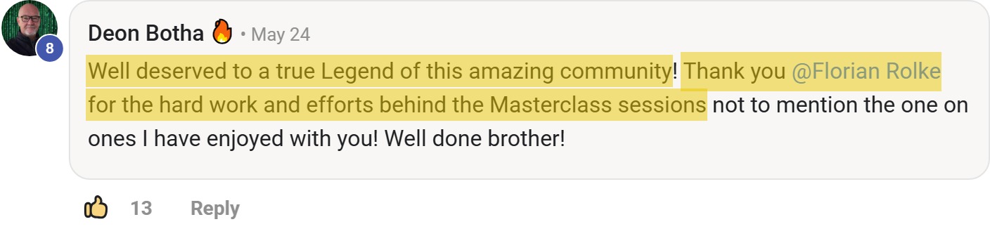 Skool comment by Deon Botha: "Well deserved to a true Legend of this amazing community! Thank you @Florian Rolke for the hard work an…" (thanking Florian Rolke)