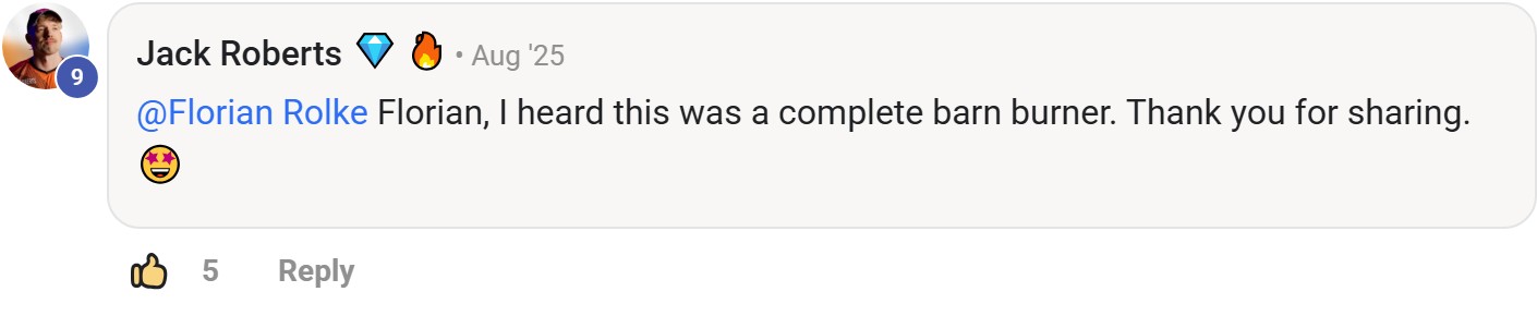 Skool comment by Jack Roberts: "@Florian Rolke Florian, I heard this was a complete barn burner. Thank you for sharing. 🤩" (thanking Florian Rolke)