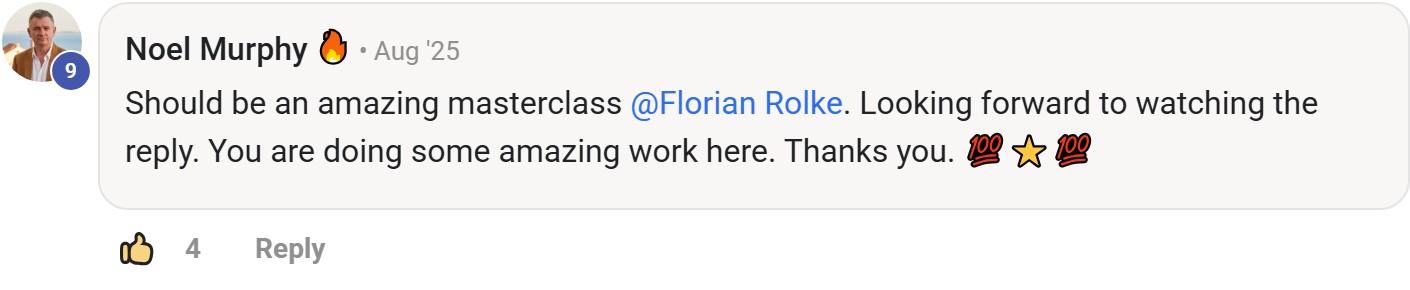 Skool comment by Noel Murphy: "Should be an amazing masterclass @Florian Rolke. Looking forward to watching the reply. You are doing…" (thanking Florian Rolke)