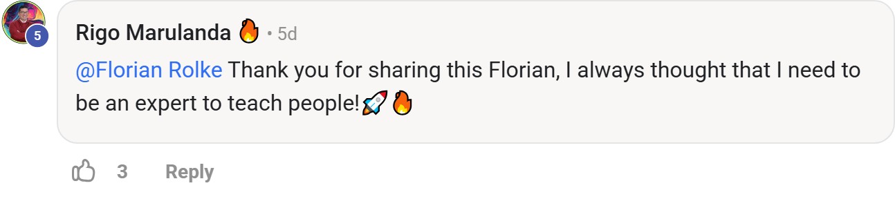Skool comment by Rigo Marulanda: "@Florian Rolke Thank you for sharing this Florian, I always thought that I need to be an expert to…" (thanking Florian Rolke)