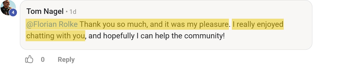 Skool comment by Tom Nagel: "@Florian Rolke Thank you so much, and it was my pleasure. I really enjoyed chatting with you, and hopefu…" (thanking Florian Rolke)